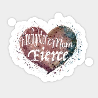 Firefighter. Mom. Fierce. Design for our amazing first responder moms. Sticker